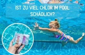 Zu viel Chlor Pool schädlich