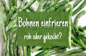 Bohnen einfrieren