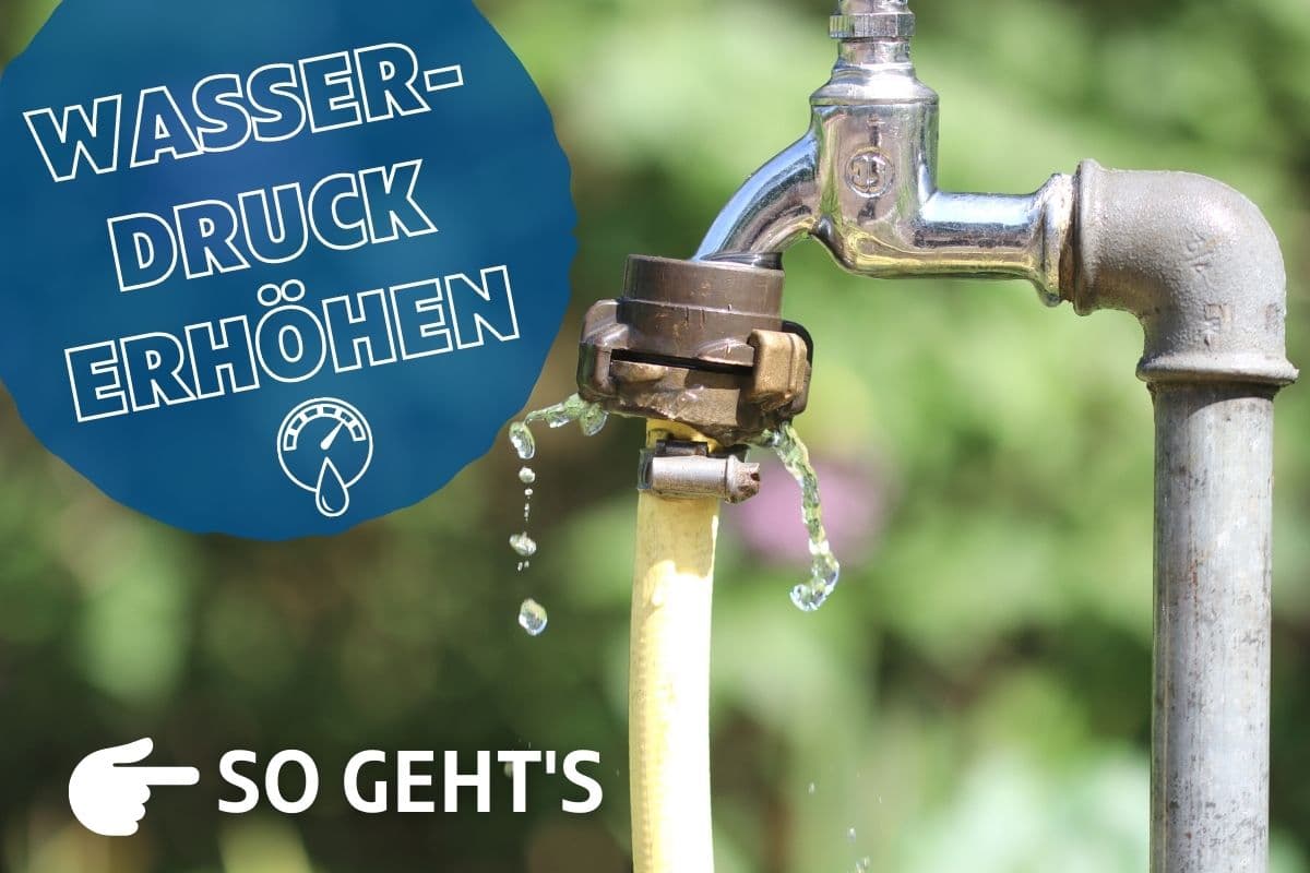 So erhöhen Sie den Wasserdruck im Garten 