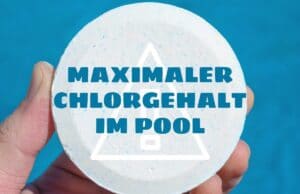 Maximaler Chlorgehalt im Pool