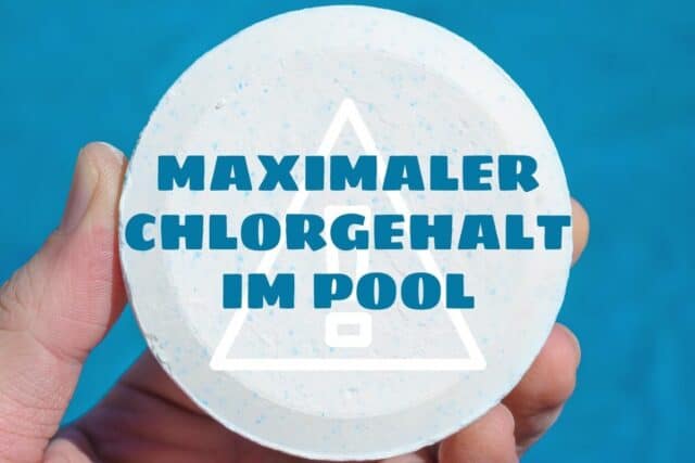 Maximaler Chlorgehalt im Pool