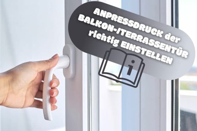 Anpressdruck Balkontür richtig einstellen