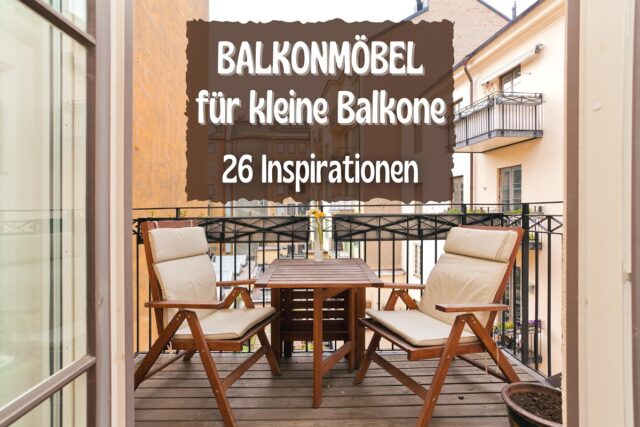 Balkonmöbel für kleine Balkone