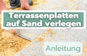 Terrassenplatten in Sand verlegen